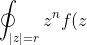 \oint_{|z|=r}z^nf(z)dz